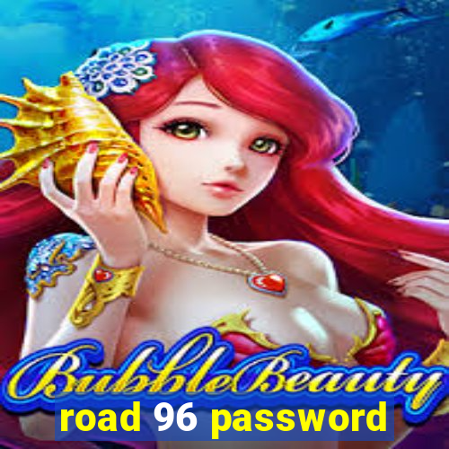 road 96 password